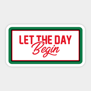 Let The Day Begin Vintage Typography Sticker